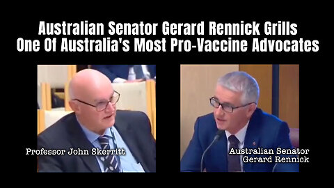 Australian Senator Gerard Rennick Grills One Of Australia's Most Pro-Vaccine Advocates