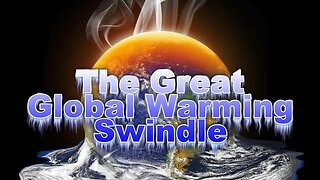 The Great Global Warming Swindle