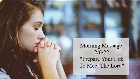 Prepare Your Life To Meet The Lord - Pastor Metzger