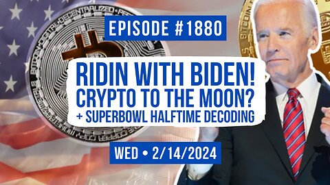 Owen Benjamin | #1880 Riding With Biden! Crypto To The Moon? + Superbowl Halftime Decoding
