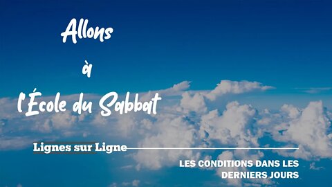 Les Conditions dans les Derniers Jours | Allons à l'École du Sabbat - Leçon 6 Q3 2021