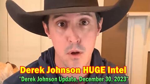 Derek Johnson HUGE Intel: "Derek Johnson Update, December 30, 2023"