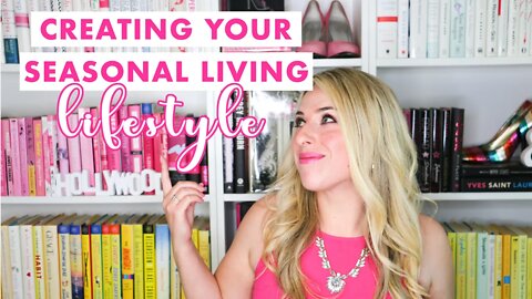 Create Your Ultimate Seasonal Living Lifestyle | Part 1 💐