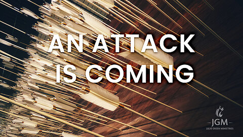 AN ATTACK IS COMING