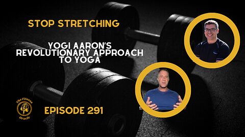 Stop Stretching: Yogi Aaron’s Revolutionary Approach to Yoga and Muscle Activation Ayama