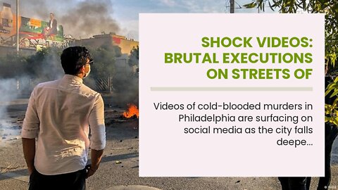 Shock Videos: Brutal Executions on Streets of Philadelphia