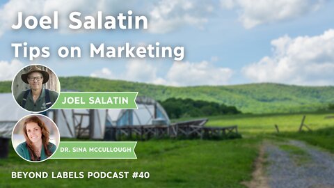 Joel Salatin's Tips on Marketing (Episode #40)