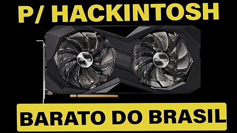 🔥 PLACAS DE VÍDEO MAIS BARATAS PARA HACKINTOSH DIRETO DO BRASIL 👉 A PARTIR DE R$ 680,00 SEM TAXAS 😱