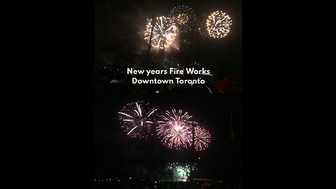 New Years Fire works Downtown Toronto