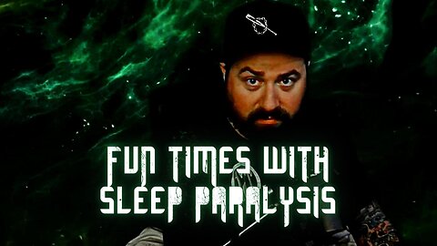 Fun Times With Sleep Paralysis