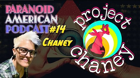 Paranoid American Podcast 014: Project Chaney