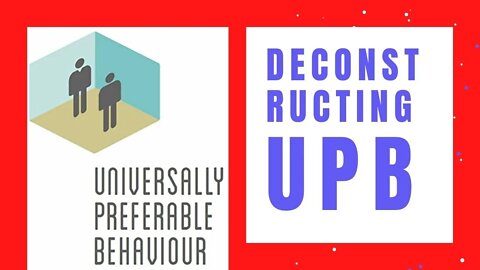 Deconstructing UPB - Part 12