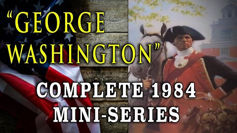 George Washington [Series 1] (Complete 1984 Biographical Mini-Series) | #ForYourEntertainment #InterestingViewing #BiographicalFilm