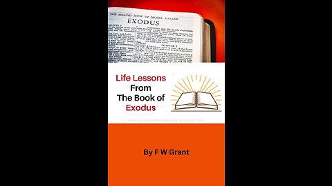 Lessons From Exodus, Lecture 3, A Saviour's Signs, Exodus 4, by F W Grant
