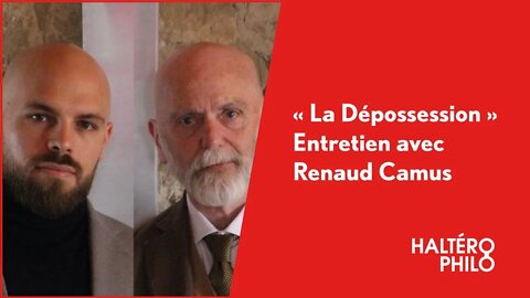 LA DÉPOSSESSION | ENTREVUE AVEC RENAUD CAMUS (TEASER)