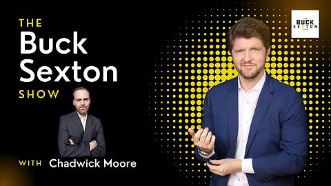 The Buck Sexton Show - Chadwick Moore