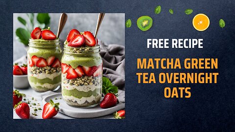 Free Matcha Green Tea Overnight Oats Recipe 🍵🌿🌙
