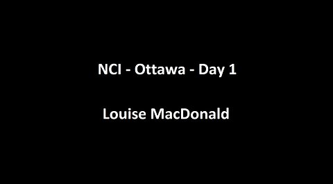National Citizens Inquiry - Ottawa - Day 1 - Louise MacDonald Testimony
