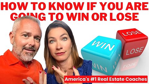Real Estate Agents: How To KNOW If You Are Going To WIN or Lose