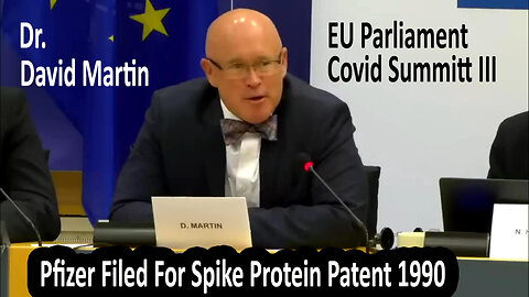 Dr. Martin - Testimony Bombshell Pfizer Filed Spike Protein Patent 1990