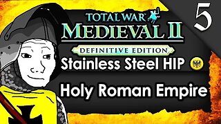 CROWNING A NEW KAISER! Medieval 2 Total War: Stainless Steel HIP: Holy Roman Empire Campaign #5