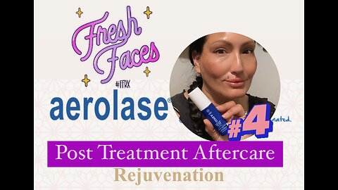 Fourth Aerolase Treatment at Fresh Faces Rx 🌞 Post Treatment Aftercare