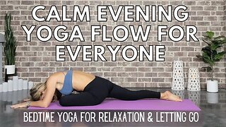 Yoga Flow to Calm and Relax while Letting Go || Bedtime Yoga for Relaxation for Everyone