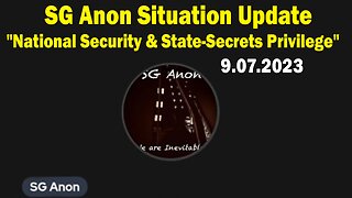 SG Anon Situation Update Sep 7: "National Security & State-Secrets Privilege"