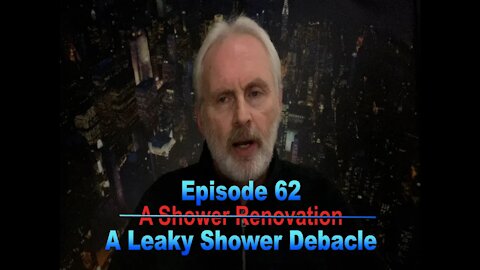 EPS 62 A Leaky Shower Debacle