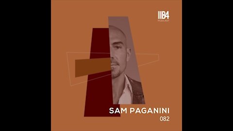 Sam Paganini @ B4Podcast #082