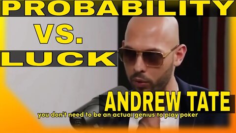 Andrew Tate LUCK vs. Probability
