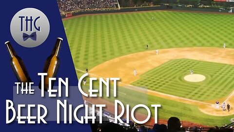 The 'Ten Cent Beer Night' Riot