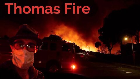 1st-Person Raw: Thomas Fire: Helicopters, Fires, Soot -- Ventura on Fire! :