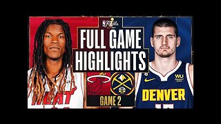 Miami Heat vs. Denver Nuggets Full Game 2 Highlights _ June 4 _ 2022-2023 NBA Finals