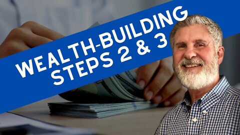 How To Build Wealth | Wealth Building Steps 2 and 3