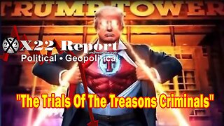X22 Report - Ep. 3167F - The Military Then It Will The Trials Of The Treasons Corrupt Criminals