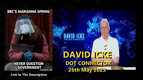 DAVID ICKE - DOT CONNECTOR - 26th may 2023