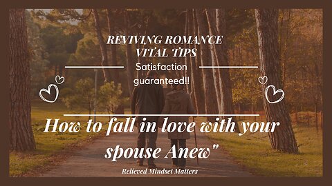 Reviving Romance: How to Fall in Love with Your Spouse Anew