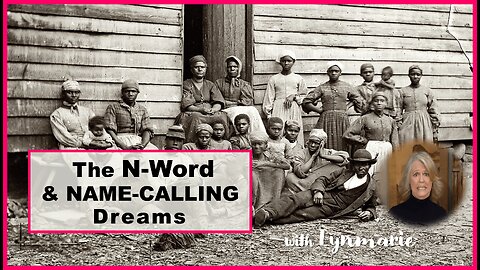 THE N-WORD & NAME-CALLING Prophetic Dreams