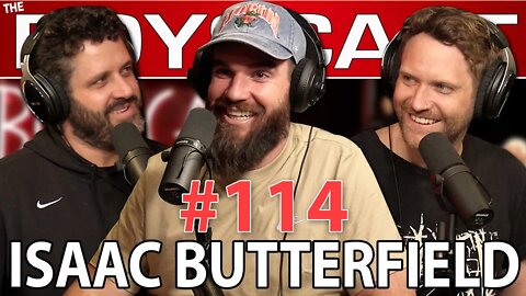 #114 GETTING CANCELLED w/ Isaac Butterfield (THE BOYSCAST)