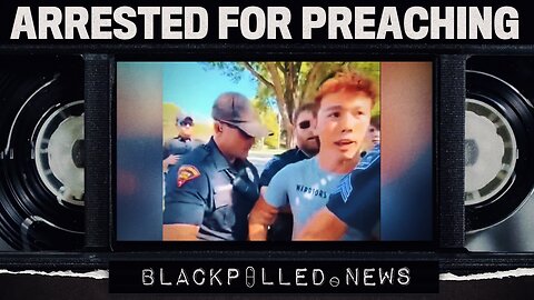 WATCH: Police Assault, Arrest Young Man For Preaching The Bible On Public Sidewalk