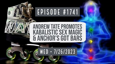 Owen Benjamin | #1741 Andrew Tate Promotes Kabalistic Sex Magic & Anchor's Got Bars