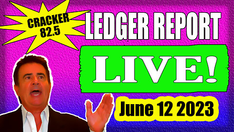 Cracker 82.5 Ledger Report - LIVE 8am EASTERN- June 12 2023