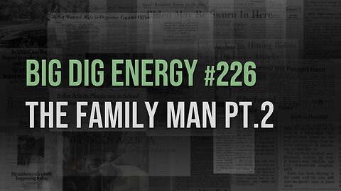 Big Dig Energy 226: The Family Man pt. 2