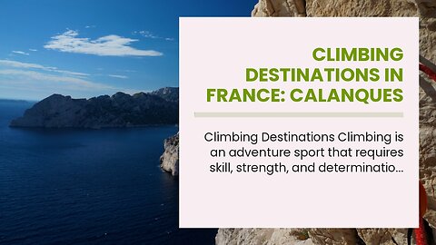 Climbing Destinations in France: Calanques of Cassis, Pelvoux, Verdon Gorge, Gorges du Tarn, an...