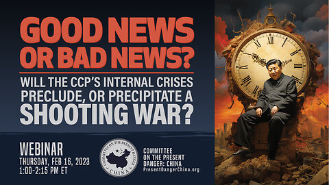 Webinar | Good News or Bad News? Will the CCP’s Internal Crises Preclude or Precipitate a War