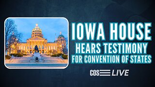 Iowa House Subcommittee Hears Convention of States | COS LIVE