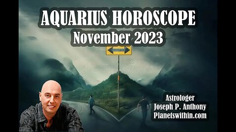 Aquarius Horoscope November 2023- Astrologer Joseph P. Anthony