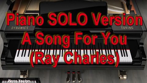 Piano SOLO Version - A Song For You (Ray Charles)