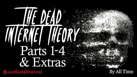 The Dead Internet Theory | All Time